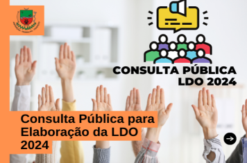 Consulta Pública para Elaboração da LDO 2024