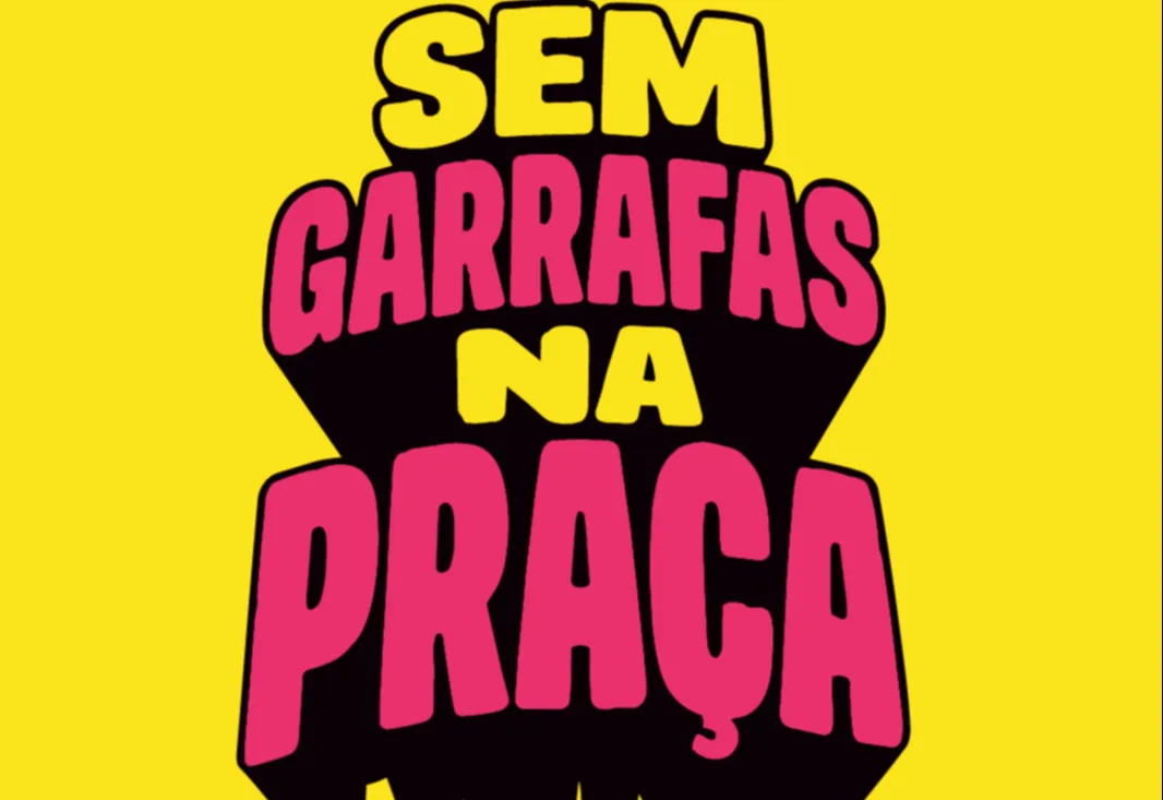 Sem garrafas na praça!