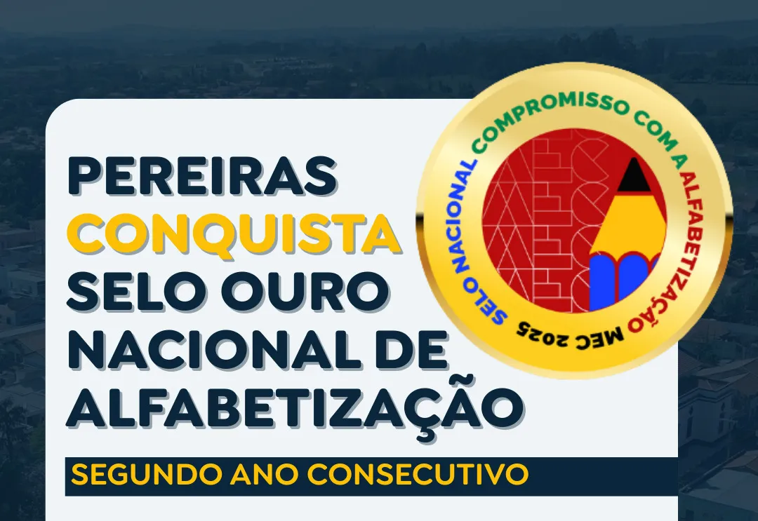 Pereiras conquista Selo Ouro em Alfabetização pelo segundo ano consecutivo